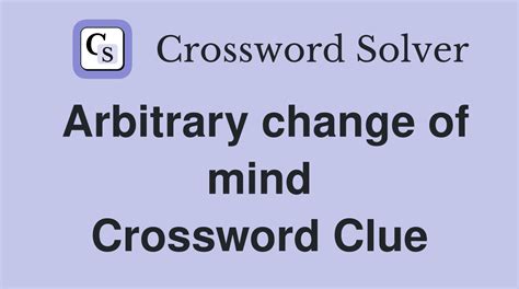 induce a change of mind crossword clue|Change of mind